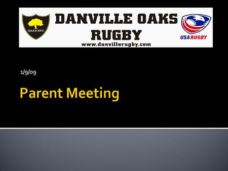 1/9/09.  The Oaks have a mission to introduce and grow the sport of rugby in the San Ramon Tri- Valley area.  With this effort, special attention is.