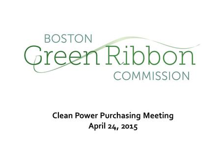 Clean Power Purchasing Meeting April 24, 2015. H OW S UPPLY D E - CARBONIZATION F ITS I N City Deep Decarbonization Goals Electricity and Combustion Emissions.