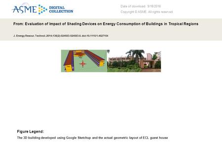 Date of download: 9/18/2016 Copyright © ASME. All rights reserved. From: Evaluation of Impact of Shading Devices on Energy Consumption of Buildings in.