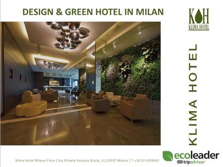 DESIGN & GREEN HOTEL IN MILAN. Built with the most innovative and advanced techniques in the construction field and with the most recent anti-seismic.