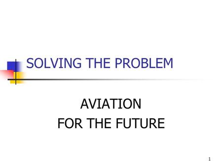 1 SOLVING THE PROBLEM AVIATION FOR THE FUTURE. 2 SCRAA BOARD OF DIRECTORS County of Los Angeles - Supervisor Don Knabe County of Riverside - Supervisor.