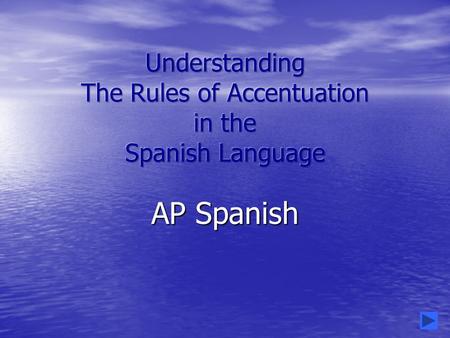 AP Spanish All words are accented (have a stress) ! All words are accented (have a stress) ! But not all words are visually accented (´) !! But not all.