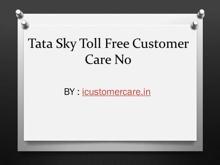 Tata Sky Toll Free Customer Care No BY : icustomercare.inicustomercare.in.