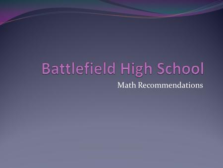 Math Recommendations. I am in: Algebra 1 Part 1 Algebra 1 Part 2 Geometry Pre-AP Geometry Algebra 2 Pre-AP Algebra 2/ Trig AFDA Advanced Math Functions.