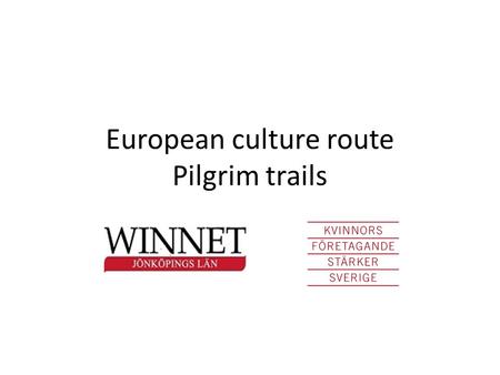 European culture route Pilgrim trails.  routes.net/news/tourism-and- council-europe-cultural-routes- finding-strategies-and-synergies-