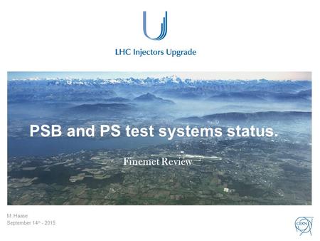 PSB and PS test systems status. M. Haase September 14 th - 2015 Finemet Review.