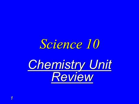 1 Science 10 Chemistry Unit Review. 2 Chemistry is the study of matter, its properties, composition and behavior.