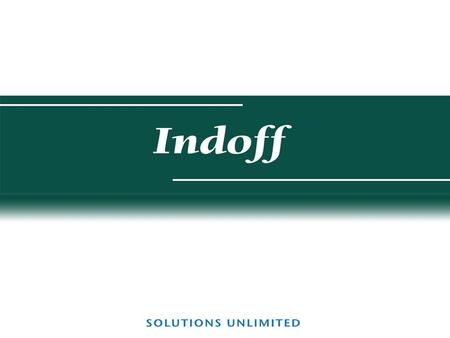 Indoff combines local service and expertise with the financial strength, superior technology and strong vendor relationships of a $100 million distributor.