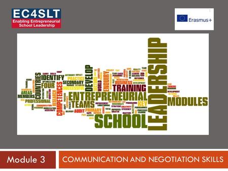 COMMUNICATION AND NEGOTIATION SKILLS Module 3 1.  School of Education, Communication and Language Sciences, Newcastle University, UK  University of.