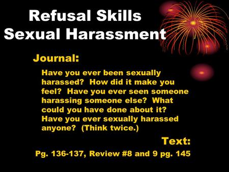 Refusal Skills Sexual Harassment Journal : Have you ever been sexually harassed? How did it make you feel? Have you ever seen someone harassing someone.