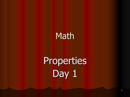 1 Math Properties Day 1. 2 What Are You Learning? I CAN identify properites. I CAN identify properites.