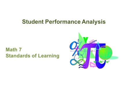 Student Performance Analysis Math 7 Standards of Learning.