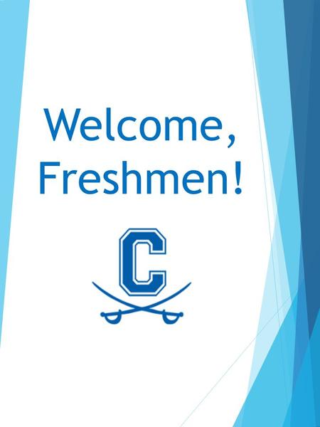 Welcome, Freshmen!. Guidance Office Staff Mrs. Semancik Office Manager The REAL coordinator of the Guidance Office Mrs. Hawthorne Class of 2017 - Seniors.