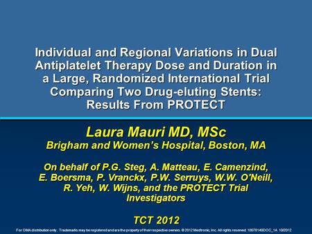 For OMA distribution only. Trademarks may be registered and are the property of their respective owners. © 2012 Medtronic, Inc. All rights reserved. 10078140DOC_1A.