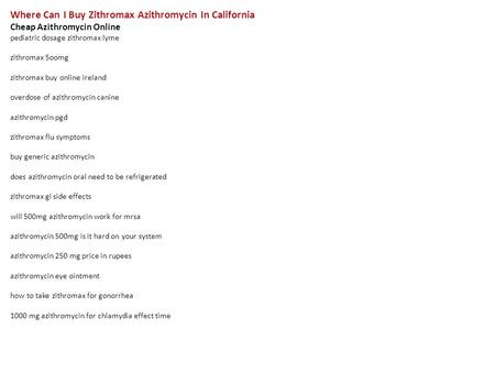 Where Can I Buy Zithromax Azithromycin In California Cheap Azithromycin Online pediatric dosage zithromax lyme zithromax 5oomg zithromax buy online ireland.