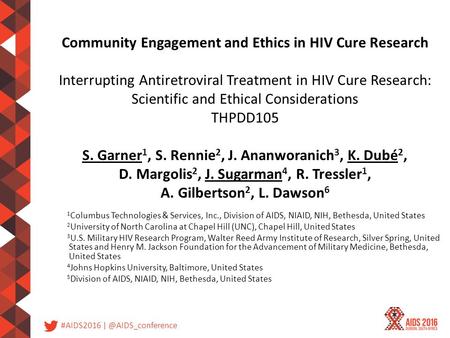 #AIDS2016 Community Engagement and Ethics in HIV Cure Research Interrupting Antiretroviral Treatment in HIV Cure Research: Scientific.