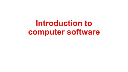 Introduction to computer software. Programming the computer Program, is a sequence of instructions, written to perform a specified task on a computer.