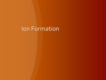 Ions Necessary for bonding. If a neutral atom LOSES electrons the overall charge of the atom is now POSITIVE (+)