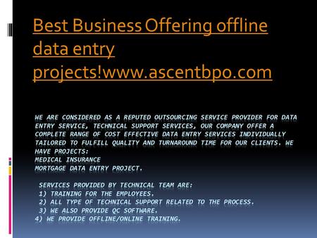 Best Business Offering offline data entry projects!www.ascentbpo.com.