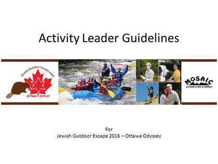 Activity Leader Guidelines For Jewish Outdoor Escape 2016 – Ottawa Odyssey.