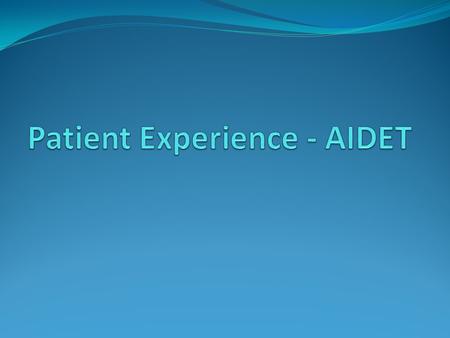 Why? To improve the patient experience To support our patient satisfaction scores To increase our ability to provide safe care.