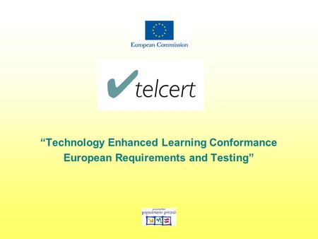 “Technology Enhanced Learning Conformance European Requirements and Testing”