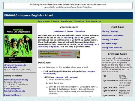 Utilizing Online Class Guides to Enhance Information Literacy Instruction Jenna Miller and Diana Matthews, Santa Fe College.