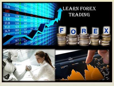  Learn forex trading Lamar-Fx.  WHAT IS FOREX? An example is needed to understand what forex is. Say you are travelling to another country and you have.