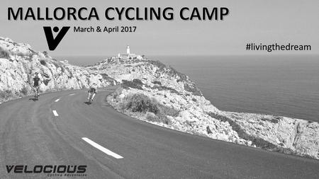 March & April 2017 #livingthedream. Camp Fast Facts March 25-April 8, 2017 Choose your trip: 8 days, 10 days, or 14 days Ride your own pace with multiple.