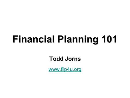 Financial Planning 101 Todd Jorns