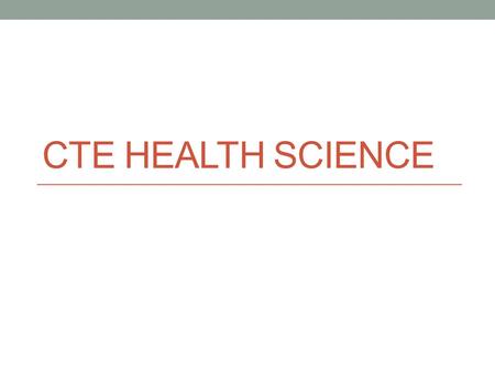 CTE HEALTH SCIENCE. The CTE program in Texas is designed to prepare students for various careers in life. We are fortunate to offer these here, as many.