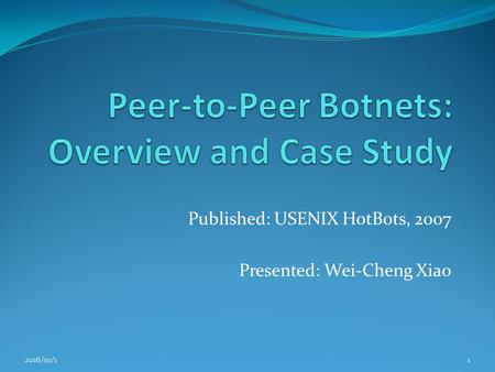 Published: USENIX HotBots, 2007 Presented: Wei-Cheng Xiao 2016/10/11.