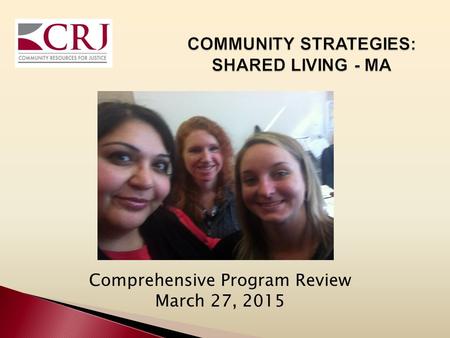 Comprehensive Program Review March 27, 2015 Groups attended by the SL clients such as the sex abusers group, SL group, Health and Wellness group, and.