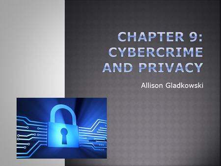 Allison Gladkowski.  About privacy and why it matters  Spyware and spam vocabulary and examples  Identity theft  Unapproved access  Today's big issues.