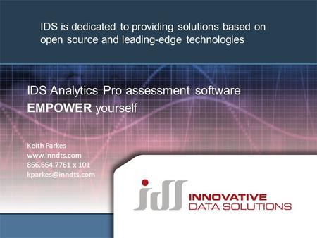 Data Management Strategies Technology acquisition planning Business Continuity consulting IDS Analytics Pro assessment software EMPOWER yourself Keith.