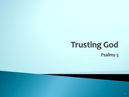 Psalms 5 1.  How? ◦ Humble, submissive service. verse 5 ◦ Faith that God will lift you up. verse 6 ◦ Watchful resistance against the devil. verses 8-9.