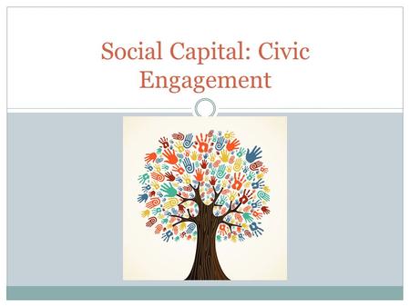 Social Capital: Civic Engagement. Schedule 1) Check in regarding employment experiences  Are you seeing potential areas for improvement? 2) Inventory.