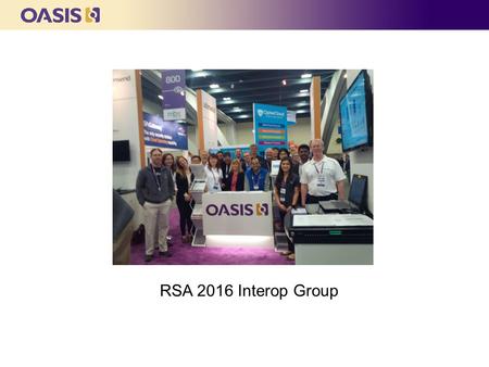 RSA 2016 Interop Group. CTI Interop—RSA 2017 Brief update Dates/Location: 13-17 February; San Francisco Reserved booth space—20x20 in South Hall (floor.