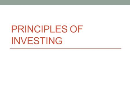 PRINCIPLES OF INVESTING. Thanks to: FCEE State Farm Ingham Foundation.