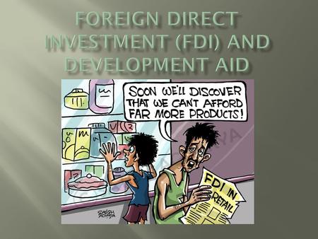 = ? Occurs when a company makes an investment in a foreign country, e.g. construction of a factory, distribution centre, FDI is also when a foreign company.