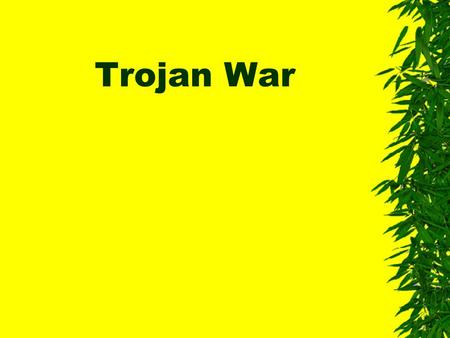 Trojan War. 1) Who was the first king of Troy? He had the walls built for him.