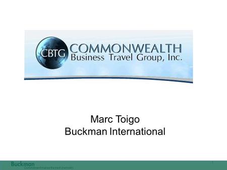 1 Commitment makes the best chemistry. Marc Toigo Buckman International.