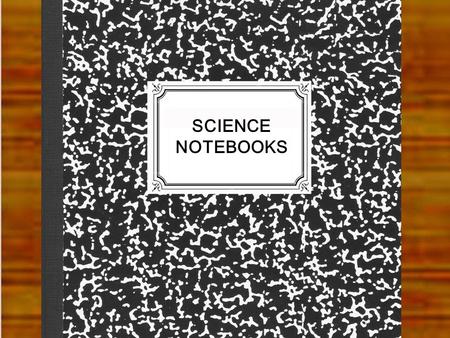 SCIENCE NOTEBOOKS. Your name here Table of Contents Leave first two or three double sided pages blank as a Table of Contents that we keep up to date.