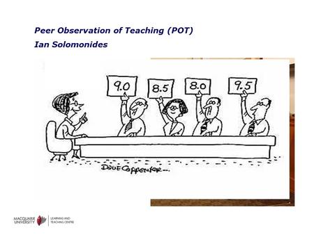 Peer Observation of Teaching (POT) Ian Solomonides.