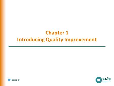 @SAFE_QI Chapter 1 Introducing Quality Improvement.