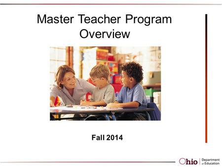 Master Teacher Program Overview Fall 2014. Master Teacher Program MT is now considered one requirement for the pathway for an advanced level of licensure.