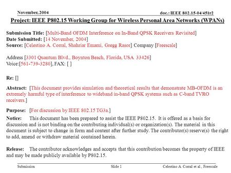 Doc.: IEEE 802.15-04/451r2 Submission November, 2004 Celestino A. Corral et al., FreescaleSlide 1 Project: IEEE P802.15 Working Group for Wireless Personal.