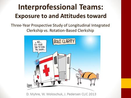 Interprofessional Teams: Exposure to and Attitudes toward Three-Year Prospective Study of Longitudinal Integrated Clerkship vs. Rotation-Based Clerkship.