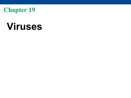 Chapter 19 Viruses. Overview Viruses called bacteriophages can infect and set in motion a genetic takeover of bacteria, such as Escherichia coli Viruses.