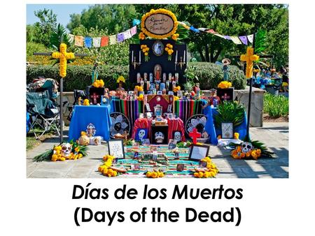 Museum of Latin American Art What we now know as “Day of the Dead” was originally a harvest festival!